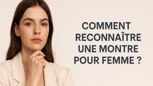 Comment reconnaître une montre pour femme ?